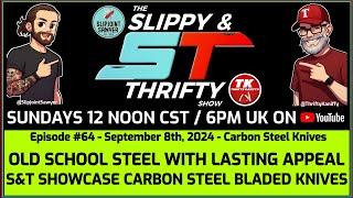 The Slippy & Thrifty Show Ep64 - Carbon Steel Knives