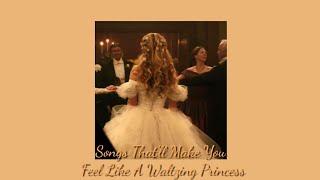 Songs That'll Make You Feel Like A (Waltzing) Princess -【Instrumental Playlist】