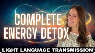 Complete Energy Detox Transformation: Powerful Light Language Transmission