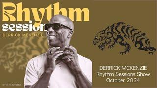 Derrick McKenzie - The Rhythm Sessions October 2024