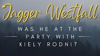 Was Jagger Westfall at the Party? - Kiely Rodni’s Ex-Boyfriend