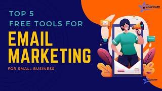 Top 5 Free Email Marketing Tools for Small Businesses in 2024