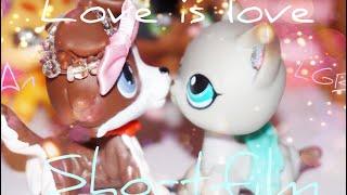 LPS - Love Is Love (LGBT Short Film)