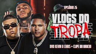 TRAIU O NAMORADO NO SHOW DO OROCHI + KEVIN O CHRIS :: VLOGS DO TROPA #027