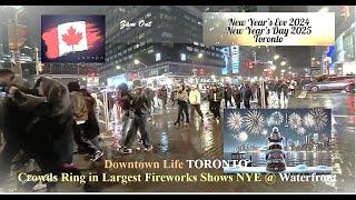 New Year’s 2025 | Downtown Life TORONTO — Crowds Ring in Largest Fireworks Shows NYE | Waterfront ON