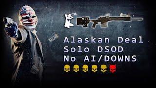Payday 2 - Alaskan Deal DSOD Solo Loud (No AI/Downs/Assets) - CrewChief Sniper