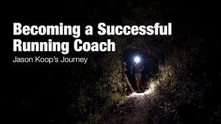 Becoming a Successful Running Coach: Jason Koop’s Journey