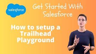 Salesforce Beginners - How to set up your Trailhead Playground to start learning Salesforce