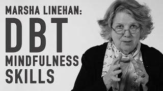 DBT Mindfulness Skills | MARSHA LINEHAN