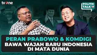 Prabowo: Babak Baru Indonesia di Level Dunia | Politik Talk #13