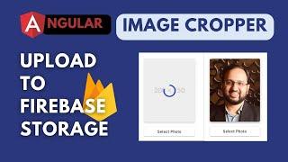 Uploading Image with Angular and Firebase Storage: Angular Image Cropper Part 2