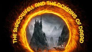 (MADE PRE RELEASE) The Shadowfell & The Domains of Dread (LORE)