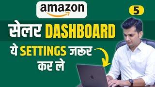 Amazon Seller Central Tutorial | Dashboard & Basic Setting For Seller