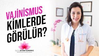 Vajinismus Kimlerde Görülür?