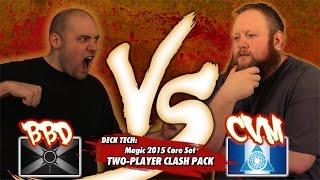 Versus Series: Deck Tech - Magic 2015 Two-Player Clash Pack with Brian Braun-Duin and Chris VanMeter