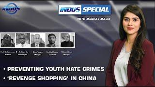 Indus Special | Preventing youth hate crimes | Revenge Shopping’ in China | Episode 420 | Indus News