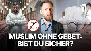 Muslim OHNE GEBET? Bist du sicher? - Marcel Krass