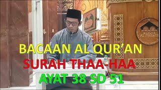 BELAJAR MENGAJI AL QURAN SURAH THAA-HAA 38 SD 51 BERSAMA USTADZ ABDUL ROHMAT S..Ag