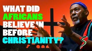 What Did Africans Believe in Before Christianity?