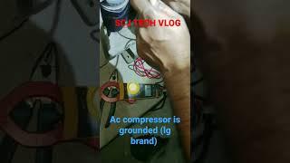 Lg brand ac compressor is grounded 