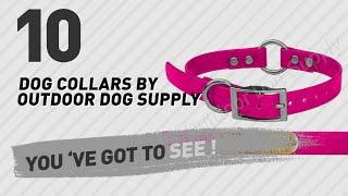 Dog Collars By Outdoor Dog Supply // Top 10 Most Popular