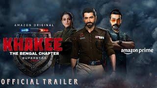 Khakee: The Bengal Chapter - Official Trailer || Superstar Jeet || Prosenjit ||Neeraj Pandey ||