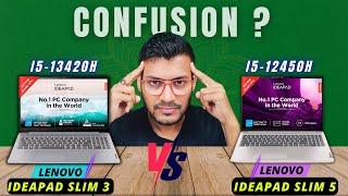 Lenovo IdeaPad Slim 3 Vs Lenovo IdeaPad Slim 5i5 13420H Vs i5 12450Hi5 12450H i5 13420H