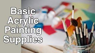 ACRYLIC PAINTING SUPPLIES FOR BEGINNERS GUIDE