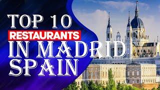 Top 10 Restaurants In Madrid, Spain