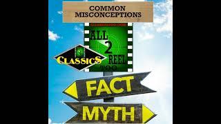 ALL2REELTOO CLASSICS - Common Misconceptions