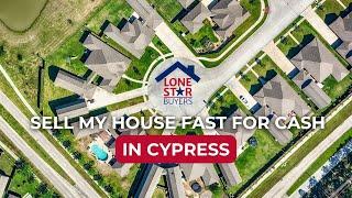 Sell my house fast for cash in Cypress Texas