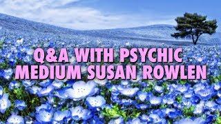 Psychic Medium Susan Rowlen Does A Q&A With Fan Questions