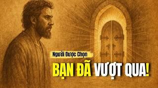 Người Được Chọn: Bạn Đã Vượt Qua Bài Khảo Hạch Khắc Nghiệt Nhất