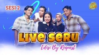  LIVE SERU | by Request: 17 September 2024 [sesi: 2]