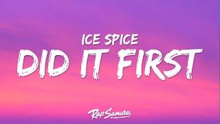 Ice Spice - Did It First (Lyrics) ft. Central Cee