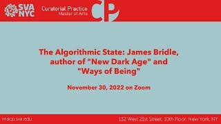 The Algorithmic State: James Bridle, author of "New Dark Age" and "Ways of Being"