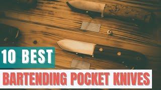 10 Best Bartender Pocket Knives