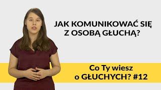 Jak komunikować się z osobą głuchą? Co Ty wiesz o głuchych? #12