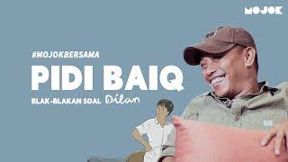 PIDI BAIQ: DILAN BUKAN HANYA SEBUAH ROMAN, TAPI JUGA FALSAFAH HIDUP #MojokBersama