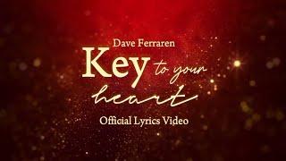 Dave Ferraren 'Key To Your Heart' (Official Lyric Video)