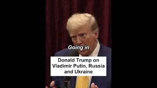Donald Trump on Vladimir Putin, Russia and Ukraine