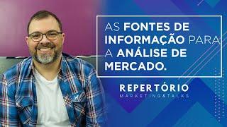 As fontes de informação para a análise de mercado - Repertório Marketing & Talks