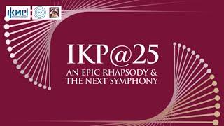 Celebrating 25 Years of Innovation – IKP@25: An Epic Rhapsody & The Next Symphony | DAY-01