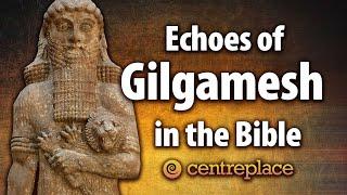 Echoes of Gilgamesh