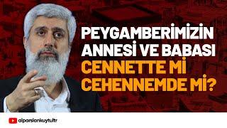 Peygamberimizin anne ve babası cennette mi yoksa cehennemde mi? Alparslan Kuytul Hocaefendi