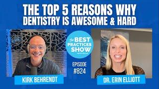 824: The Top 5 Reasons Why Dentistry is Awesome & Hard – Dr. Erin Elliott