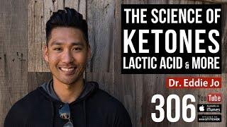 The Science of Ketones, Lactic Acid and More w/ Dr. Eddie Jo