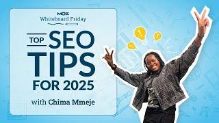 Top SEO Tips for 2025 | Whiteboard Friday | Chima Mmeje | 4K