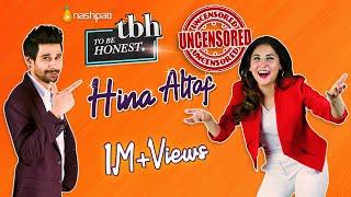 Hina Altaf I UNCENSORED | To be Honest | Nashpati Prime