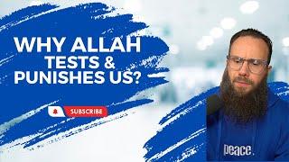 Why Does Allah Test & Punish Us? - Yusha Evans